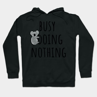 Busy Doing Nothing Hoodie